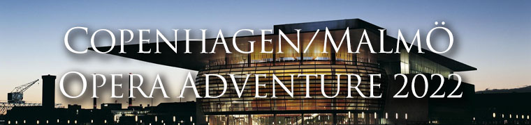 Copenhagen/Malm� Opera Adventure 2022